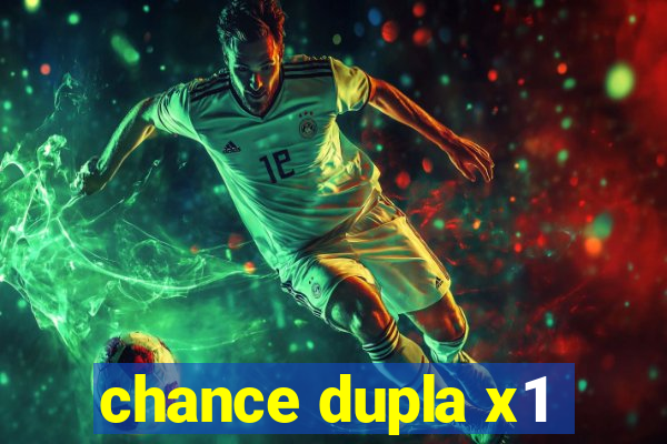 chance dupla x1