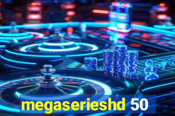 megaserieshd 50