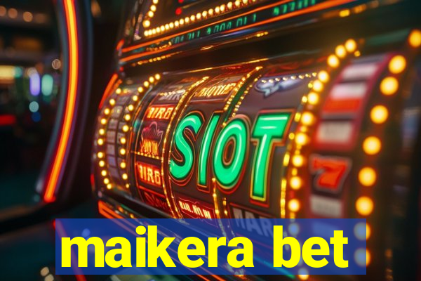 maikera bet