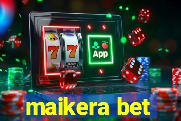 maikera bet