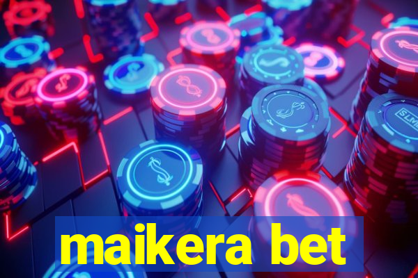 maikera bet