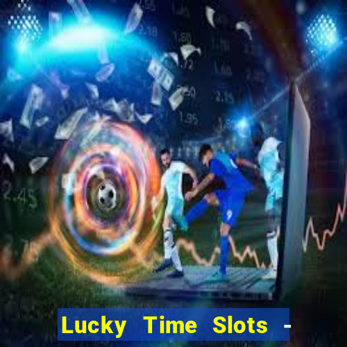 Lucky Time Slots - Kasino 777