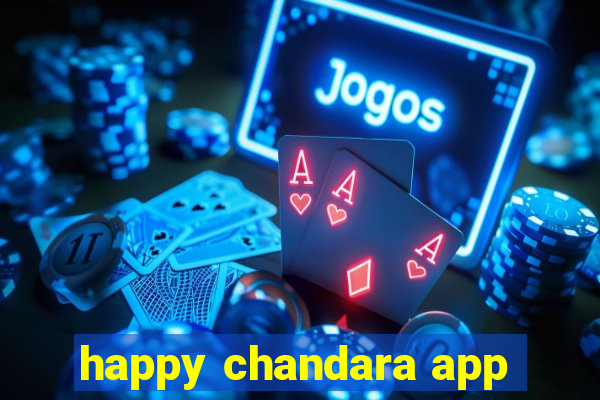 happy chandara app