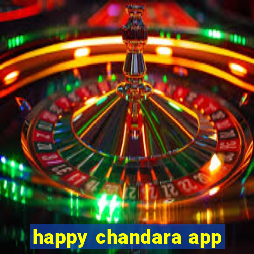 happy chandara app