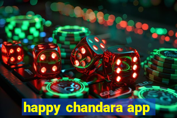 happy chandara app