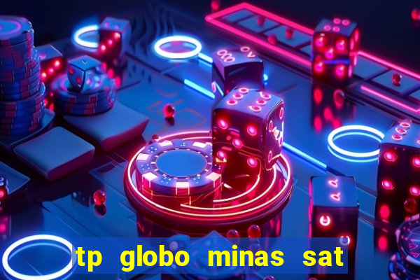 tp globo minas sat hd regional