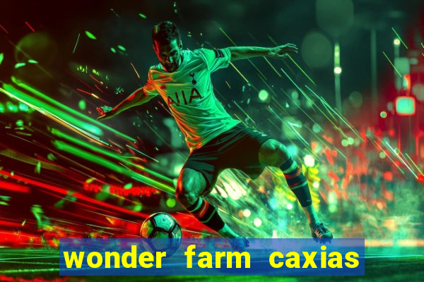 wonder farm caxias do sul