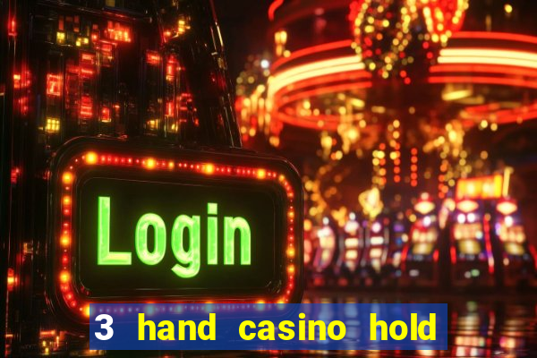 3 hand casino hold em slot