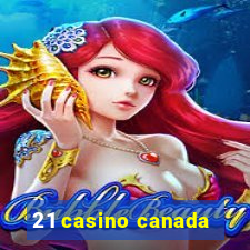 21 casino canada