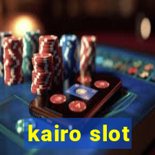 kairo slot