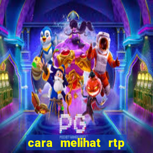 cara melihat rtp slot pragmatic