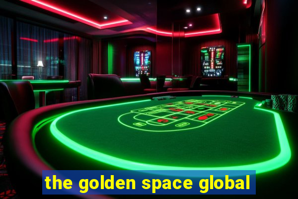 the golden space global