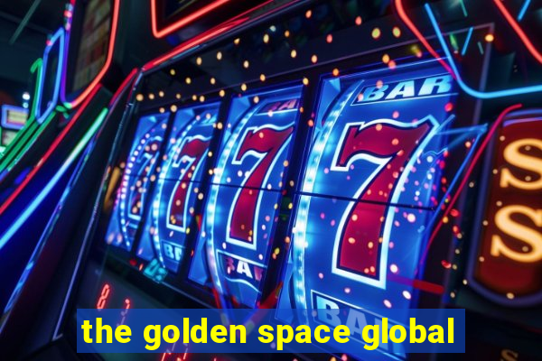 the golden space global