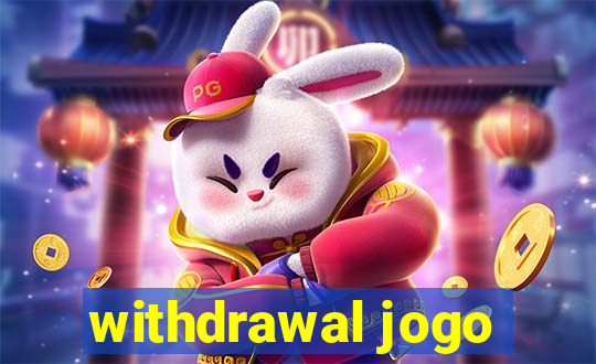 withdrawal jogo