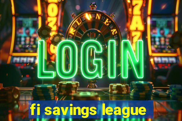 fi savings league