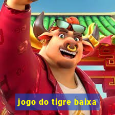 jogo do tigre baixa