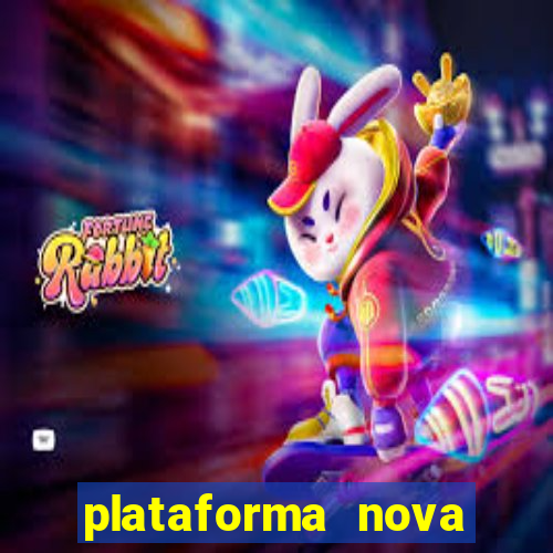 plataforma nova lançada hoje