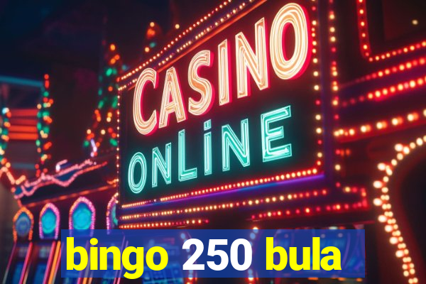 bingo 250 bula