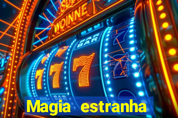 Magia estranha filme completo dublado