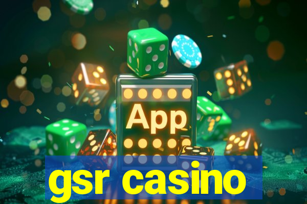 gsr casino