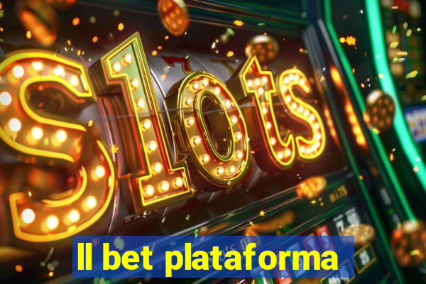 ll bet plataforma