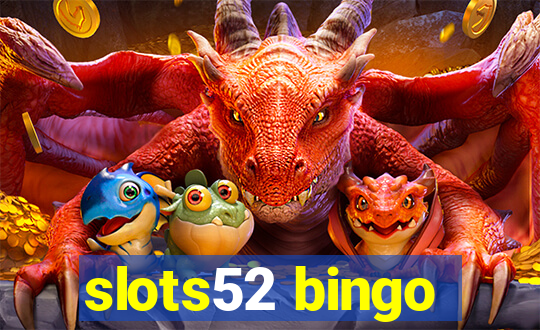 slots52 bingo