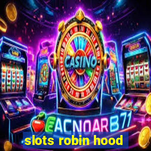 slots robin hood