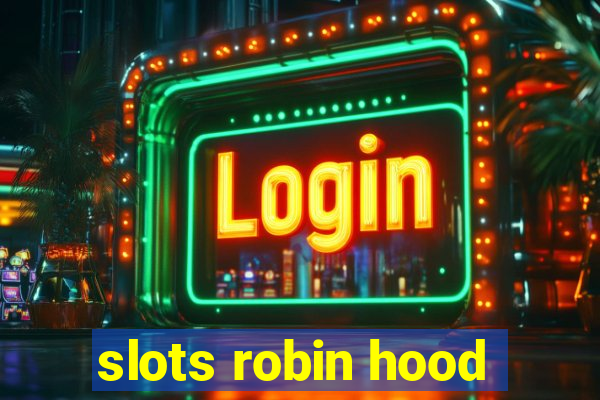 slots robin hood