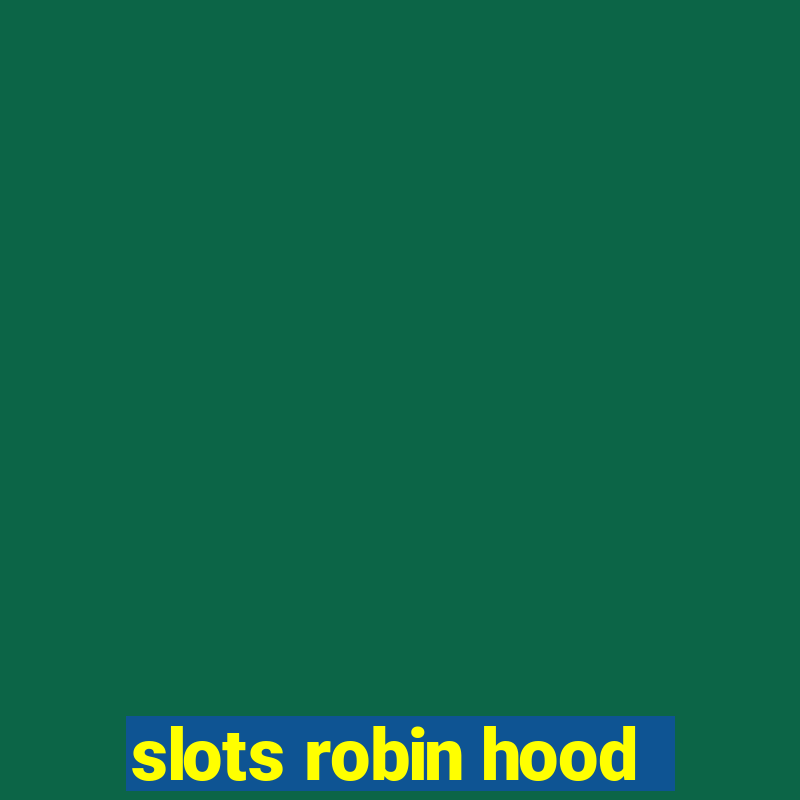 slots robin hood