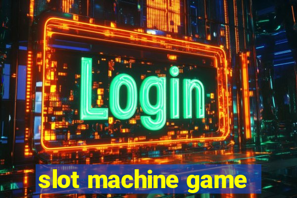 slot machine game