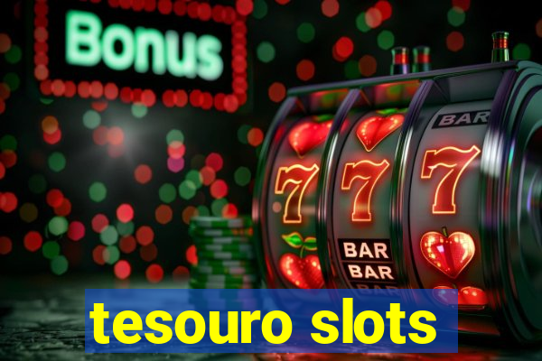 tesouro slots