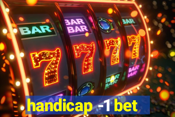 handicap -1 bet