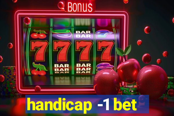 handicap -1 bet