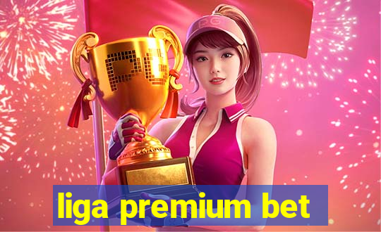 liga premium bet