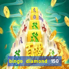 bingo diamond 150 free spins