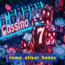 como ativar bonus estrela bet