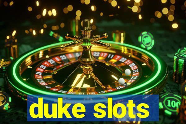 duke slots