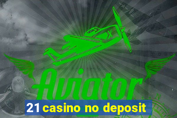 21 casino no deposit