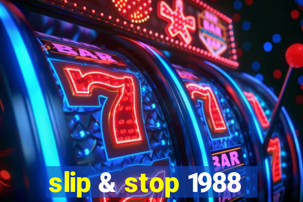 slip & stop 1988