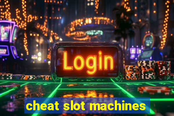 cheat slot machines