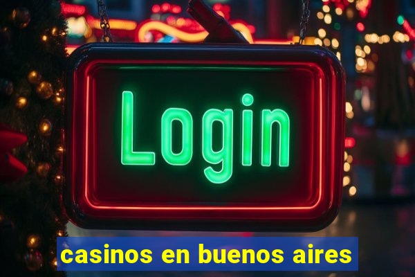 casinos en buenos aires