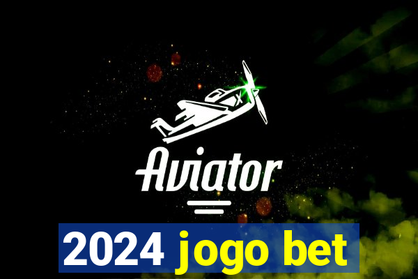 2024 jogo bet