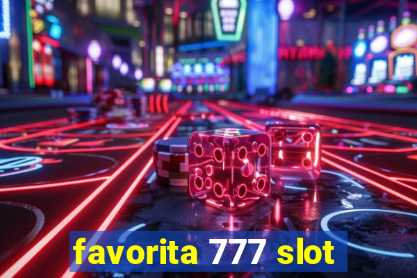 favorita 777 slot