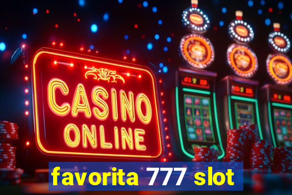 favorita 777 slot