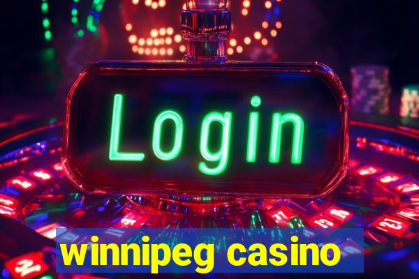 winnipeg casino