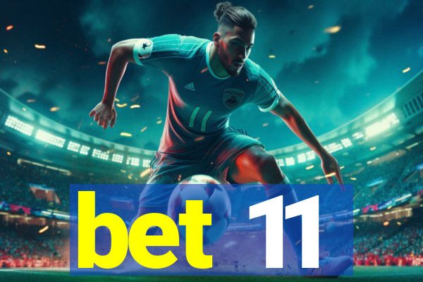 bet 11