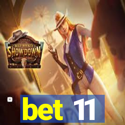 bet 11