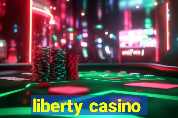 liberty casino