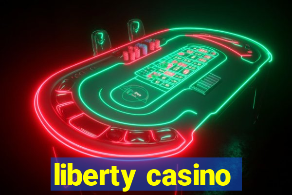 liberty casino