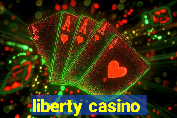 liberty casino